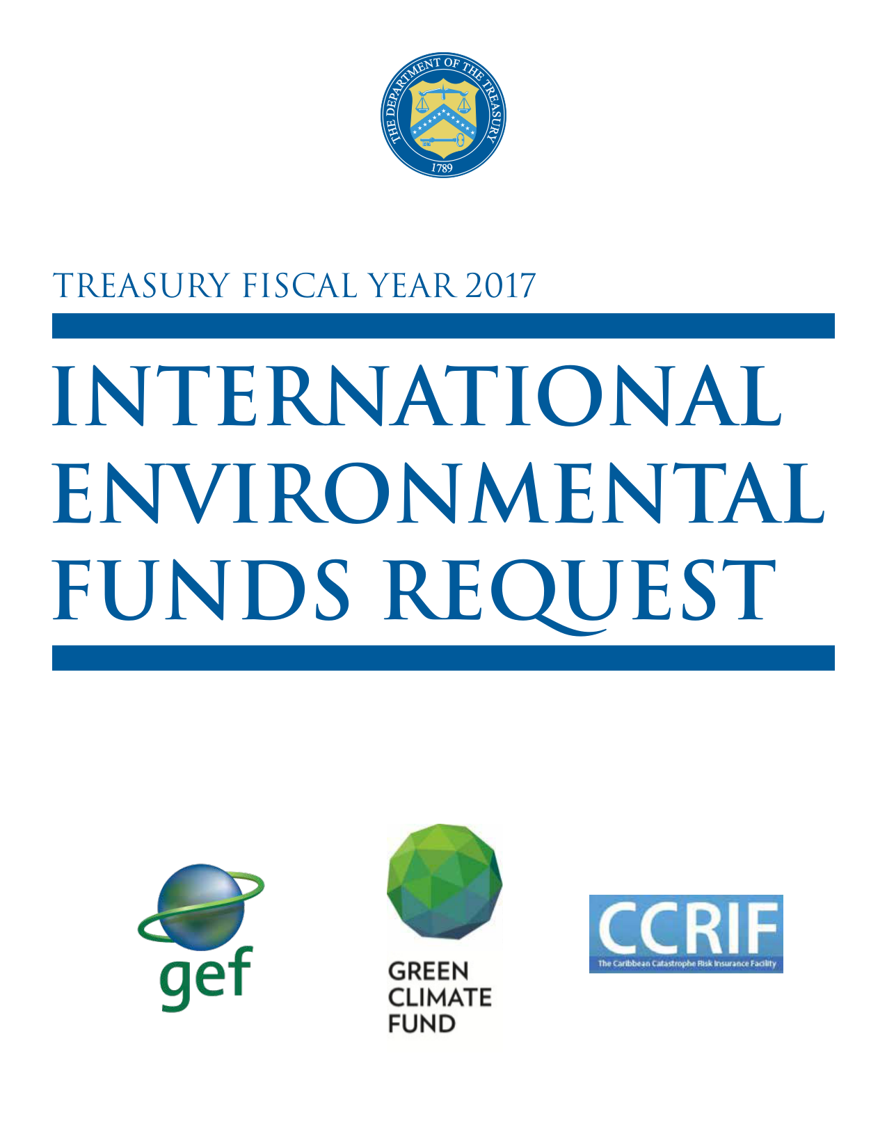 Cover of Treasury's 2017 International Environmental Funds Request brochure, headed &lsquo;International Environmental Funds Request — Treasury Fiscal Year 2017.&rsquo;